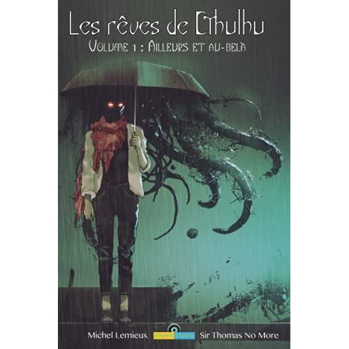 Les Rêves De Cthulhu - Volume 1: Ailleurs Et Au-Delà