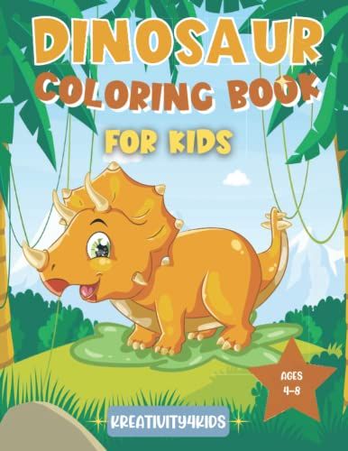 Coloring Book - Dinosaur: Coloring Book For Kids Age 4-8: 50 Fun And Unique Drawings For Kids To Color | Dinosaurs And T-Rex | Boys & Girls Activity Books
