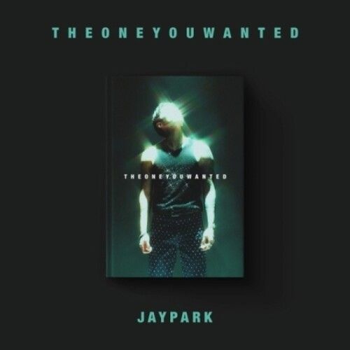 The One You Wanted - Jay Park Edition