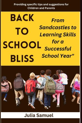 Back To School Bliss: From Sandcastles To Learning Skills For A Successful School Year