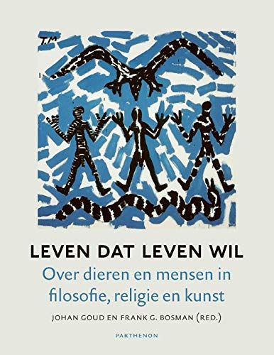 Leven Dat Leven Wil: Over Dieren En Mensen In Filosofie, Religie En Kunst (Figura Divina)
