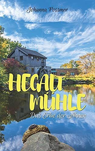 Hegau Mã?Hle: Das Erbe Der Ahnen