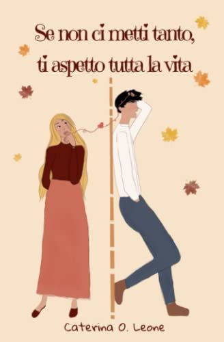 Se Non Ci Metti Tanto, Ti Aspetto Tutta La Vita