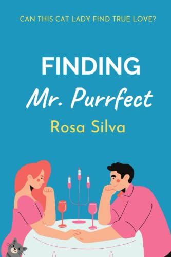 Finding Mr. Purrfect: A Sweet Romantic Comedy (Novella)