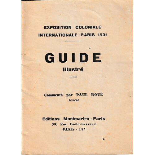 Guide Illustré De L'expostion Coloniale Internationale ,Paris 1931