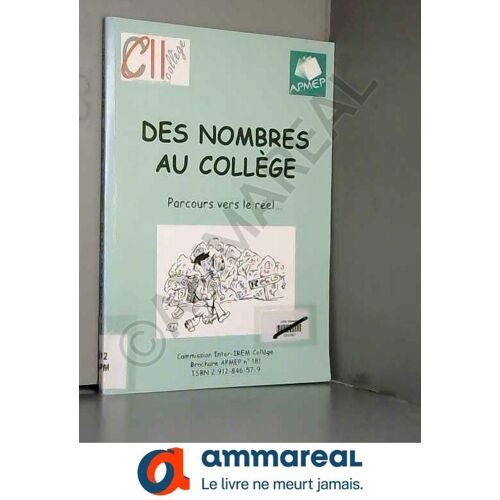 Des Nombres Au Collège: Parcours Vers Le Réel...