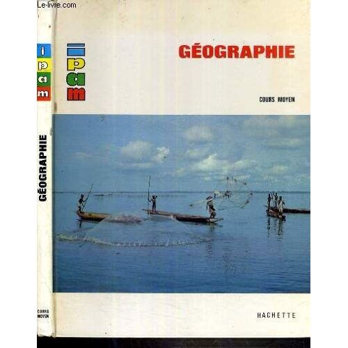 Geographie - Cours Moyen - Classiques Hachette