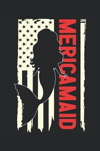 American Maid Mericamaid 4th Of July America Flag: Dieses Notizbuch Journal Ist Am 4th Of July Ein Super Geschenk, 4th Of July Geschenk Für Männer Und ... Zu Deinen Hobby Im Amerikanischen Notizbuch
