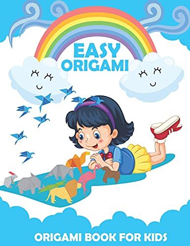 Origami Book For Kids: An Step-By-Step Introduction To The Origami Projects