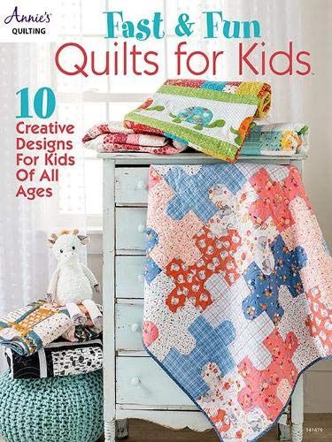 Fast & Fun Quilts For Kids