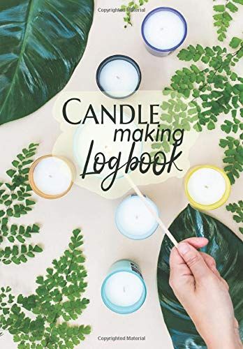 Candle Maker's Logbook: A Notebook For Candlemakers | Blank Diy Project Recipe Book (Candle Making Logbooks)