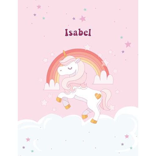 Isabel: Unicorn Notebook Personal Name Wide Lined Rule Paper | Notebook The Notebook For Writing Journal Or Diary Women & Girls Gift For Birthday, For ... | 162 Pages Size 8.5x11inch | Matte Finish