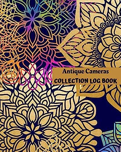 Antique Cameras Collection Log Book: Keep Track Your Collectables ( 60 Sections For Management Your Personal Collection ) - 125 Pages , 8x10 Inches, Paperback