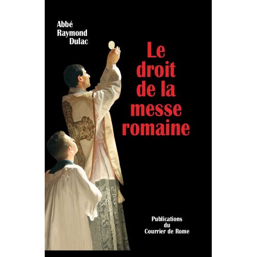 Le Droit De La Messe Romaine