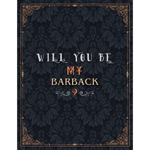 Barback Lined Notebook - Will You Be My Barback Job Title Daily Journal: 21.59 X 27.94 Cm, Over 100 Pages, Journal, 8.5 X 11 Inch, Daily, Wedding, Meeting, A4, Teacher, Mom