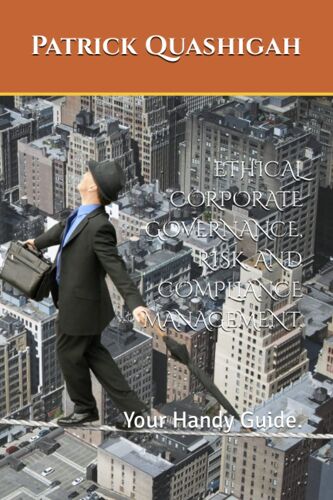 Ethical Corporate Governance, Risk, And Compliance Management.: Your Handy Guide.