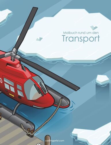 Malbuch Rund Um Den Transport 1: Volume 1