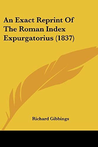 An Exact Reprint Of The Roman Index Expurgatorius (1837)