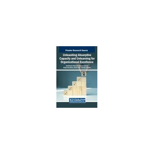 Unleashing Absorptive Capacity And Unlearning For Organizational Excellence
