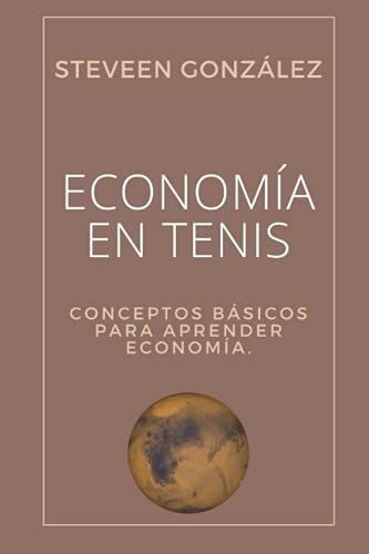 Economía En Tenis: Conceptos Básicos Para Aprender Economía