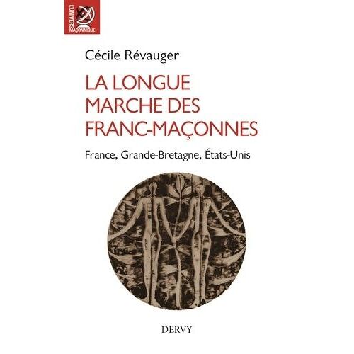 La Longue Marche Des Francs-Maçonnes - France, Grande Bretagne, Etats-Unis