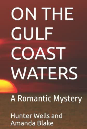 On The Gulf Coast Waters: A Romantic Mystery