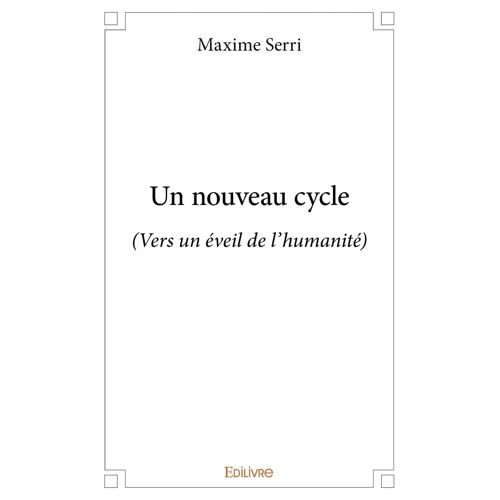 Un Nouveau Cycle: (Vers Un Éveil De Lhumanité)