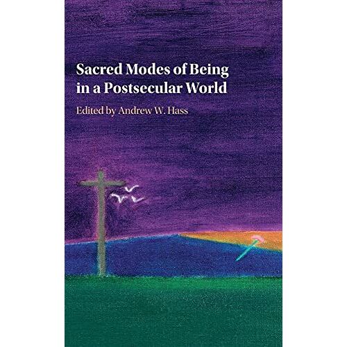 Sacred Modes Of Being In A Postsecular World
