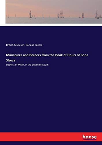 Miniatures And Borders From The Book Of Hours Of Bona Sforza