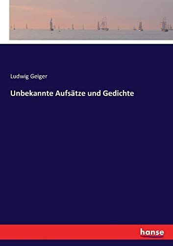 Unbekannte Aufsätze Und Gedichte