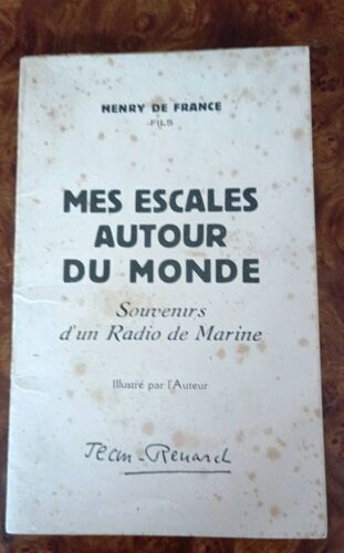 Mes Escales Autour Du Monde Souvenirs D'un Radio De Marine Henry De France Dédicacé Par L'auteur 