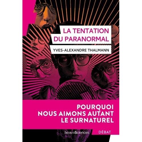 La Tentation Du Paranormal - Pourquoi Nous Aimons Autant Le Surnaturel