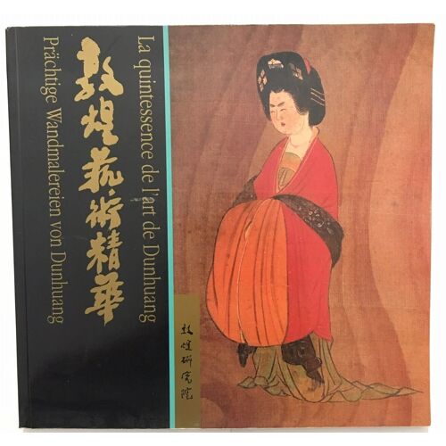 La Quintessence De L' Art De Dunhuang