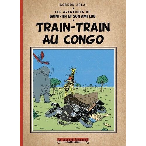 Les Aventures De Saint-Tin Et Son Ami Lou - Train-Train Au Congo