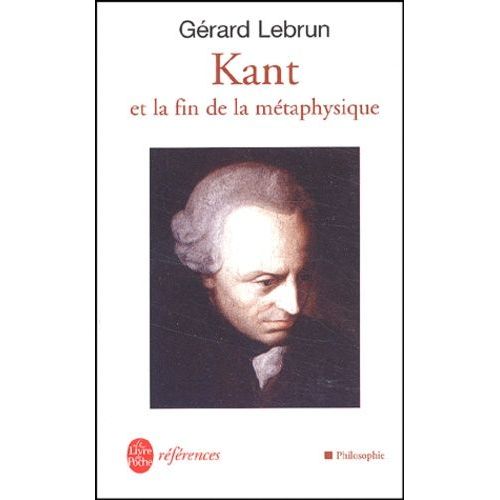 Kant Et La Fin De La Métaphysique