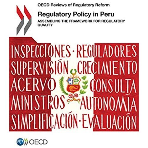 Regulatory Policy In Peru: Assembling The Framework For Regulatory Quality