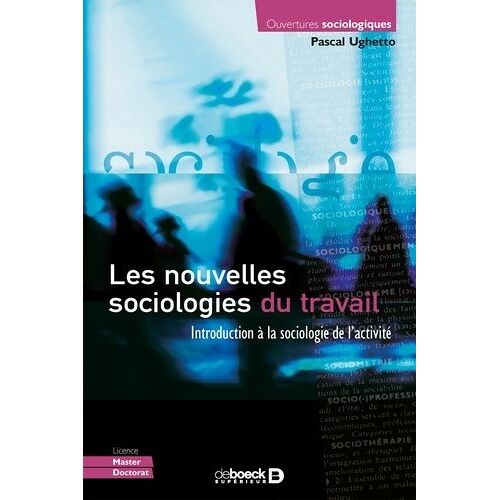 Les Nouvelles Sociologies Du Travail - Introduction À La Sociologie De L'activité