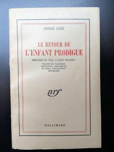Le Retour De L'enfant Prodigue - Précédé De 5 Autres Traités : Traité De Narcisse, Tentative Amoureuse, El Hadj, Philoctête,Bethsabé