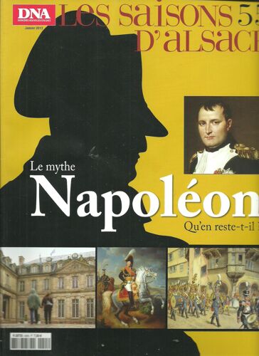Dna Les Saisons D'alsace  55 Le Mythe Napoléon Qu'en Reste-T-Il ?