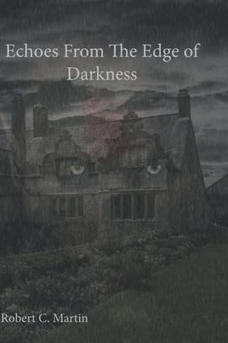Echoes From The Edge Of Darkness