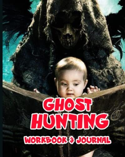 Ghost Hunting Workbook & Journal: Paranormal Activity Tracker For Ghost Hunters