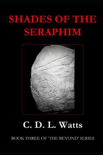 Shades Of The Seraphim: Book Three Of The Beyond Series