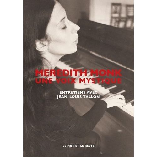 Meredith Monk, Une Voix Mystique - Entretiens Avec Jean-Louis Tallon