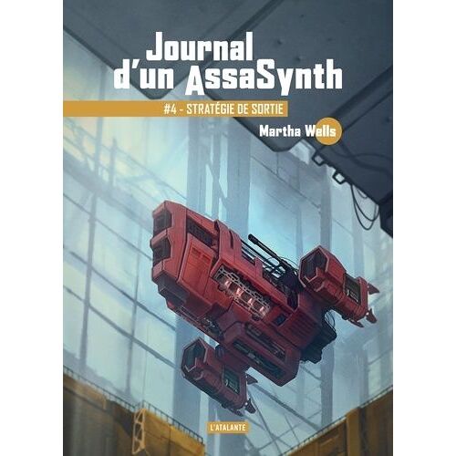 Journal D'un Assasynth - Tome 4 - Stratégie De Sortie