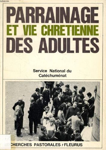 Parrainage Et Vie Chretienne Des Adultes (Recherches Pastorales, 35)