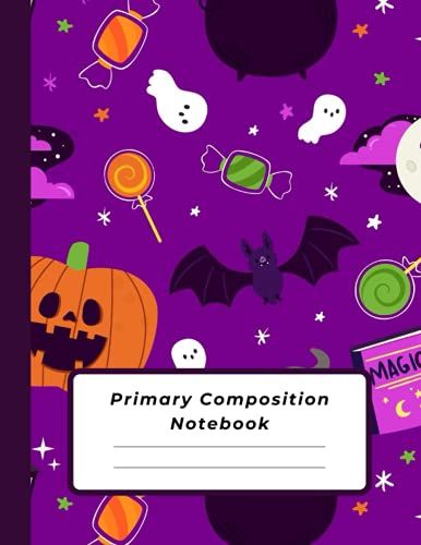 Primary Composition Book: Dotted Midline And Picture Space | (Pre-School, Kindergarten, Pre-K, Grade Levels K-2 & K-3 Students) Composition School ... Theme Funny Ghost Halloween Candy Spider