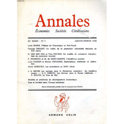 Annales, Economies, Societes, Civilisations, 25e Annee, N° 1, Jan.-Fev. 1970 (Sommaire: Louis Marin, Philippe De Champaigne Et Port-Royal. François Crouzet, Un Indice De La Production ...