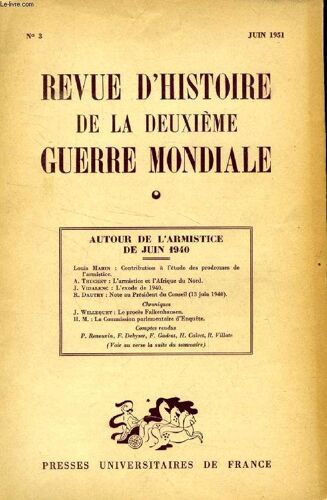 Revue D'histoire De La Deuxieme Guerre Mondiale, N° 3, Juin 1951 (Sommaire: Autour De L'armistice De Juin 1940. Louis Marin: Contribution À L'étude Des Prodromes De L¿Armistice. A. Truchet: ...