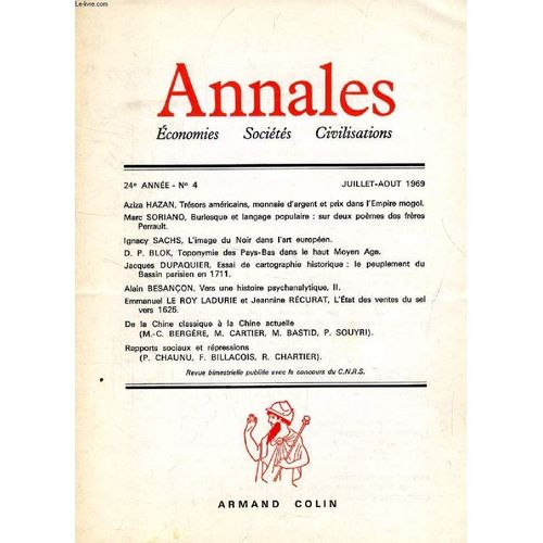 Annales, Economies, Societes, Civilisations, 24e Annee, N° 4, Juillet-Aout 1969 (Sommaire: Aziza Hazan, Trésors Américains, Monnaie D'argent Et Prix Dans L'empire Mogol. Marc Soriano ...