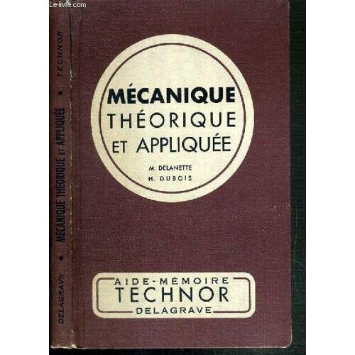 Mecanique Theorique Et Appliquee - Concours Et Examens De L'enseignement Technique Bei- Bp - Bac - Bt - 5ème Edition.